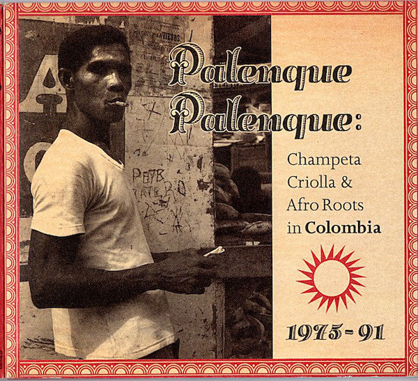 Various : Palenque Palenque: Champeta Criolla & Afro Roots In Colombia 1975-91 (CD, Comp)