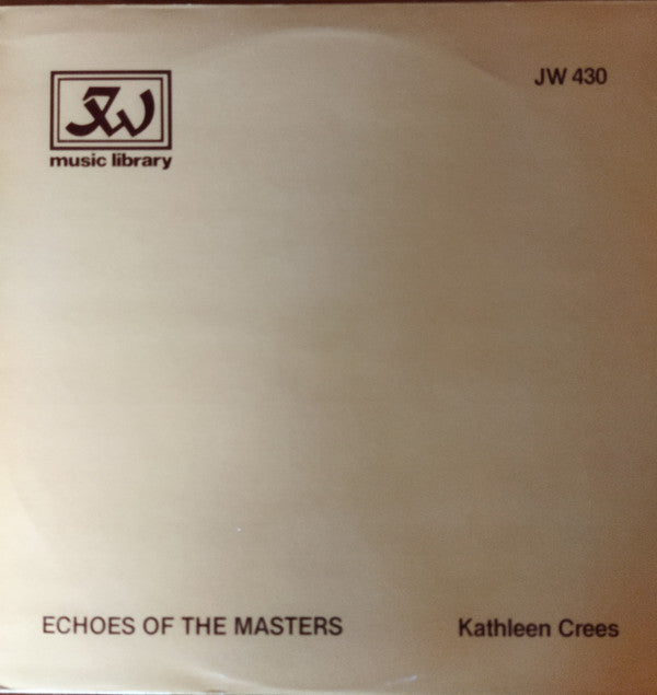 Kathleen Crees : Echoes Of The Masters (LP)