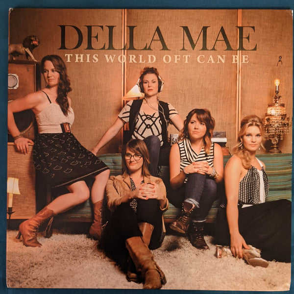 Della Mae : This World Oft Can Be (LP, Album)