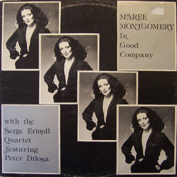 Maree Montgomery With The Serge Ermoll Quartet Featuring Peter Dilosa : In Good Company (LP, Album)