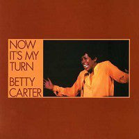 Betty Carter : Now It's My Turn  (LP, Ltd, RM, 180)