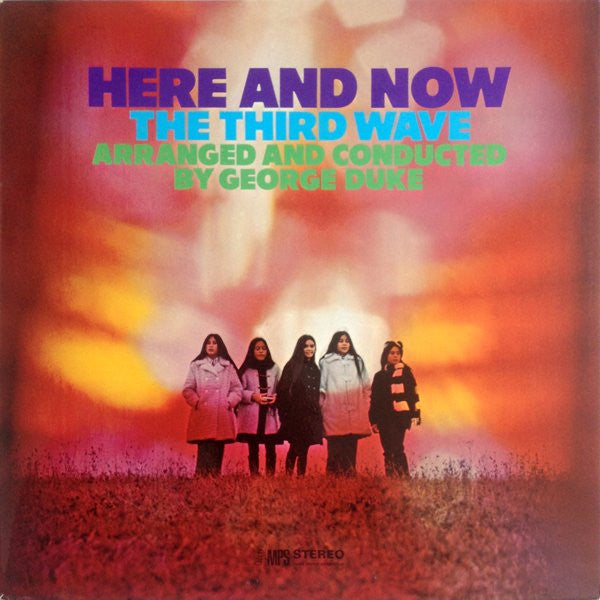 The Third Wave Arranged And Conducted By George Duke : Here And Now (LP, Album)