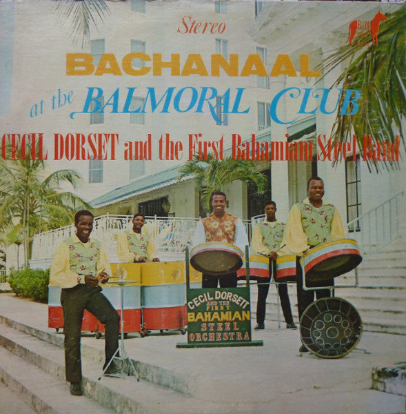 Cecil Dorsett And The Bahamian Steel Orchestra : Bachanaal At The Balmoral Club (LP, Album)