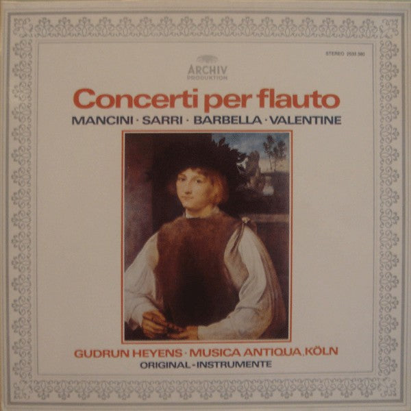 Francesco Mancini • Domenico Natale Sarri • Francesco Barbella • Roberto Valentino • Gudrun Heyens • Musica Antiqua Köln : Concerti Per Flauto (LP, Album)