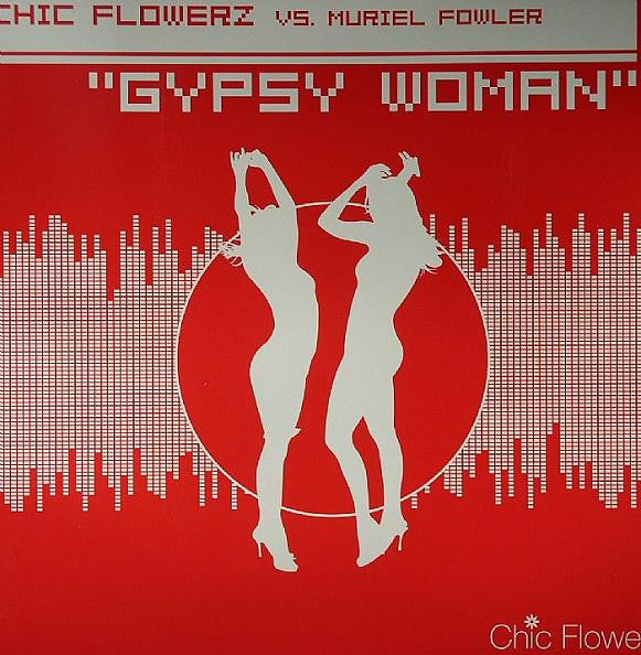 Chic Flowerz Vs. Muriel Fowler : Gypsy Woman (12")