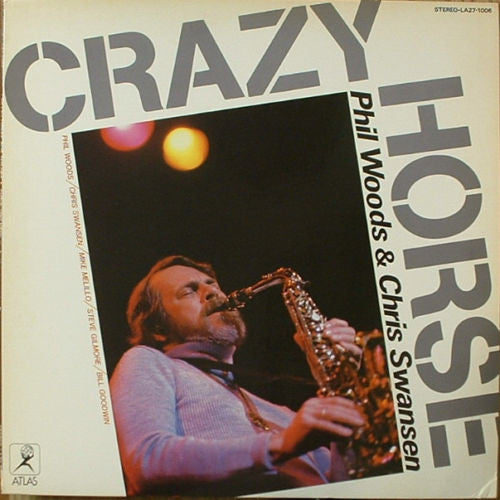 Phil Woods / Chris Swansen : Crazy Horse (LP, Album)