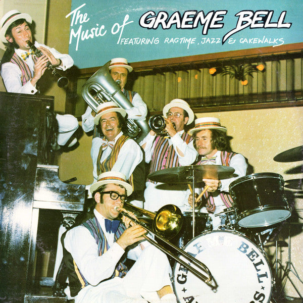 Graeme Bell : The Music Of Graeme Bell (Featuring Ragtime, Jazz & Cakewalks) (2xLP, Album)