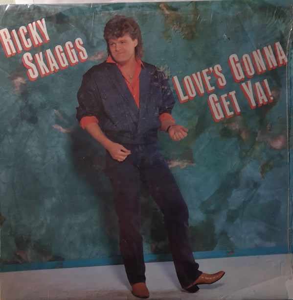 Ricky Skaggs : Love's Gonna Get Ya! (LP, Album)