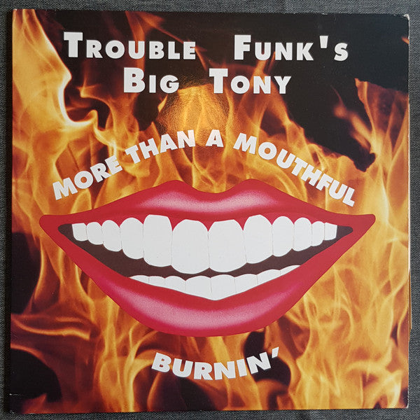 Trouble Funk's Big Tony* : More Than A Mouthful (12")