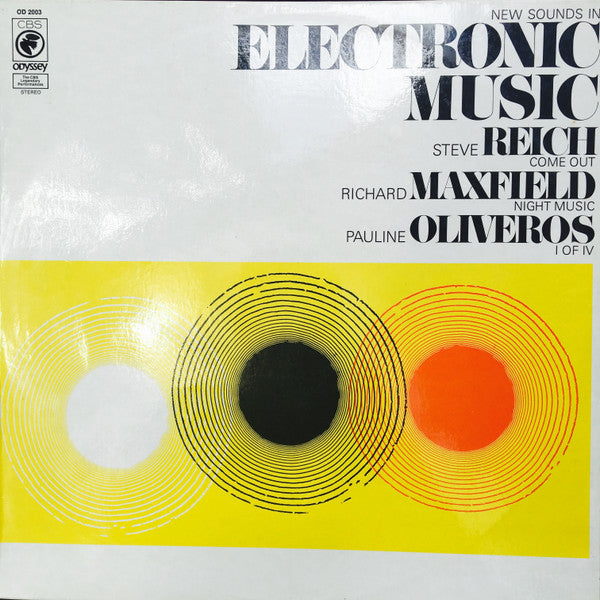 Steve Reich / Richard Maxfield / Pauline Oliveros : New Sounds In Electronic Music (Come Out / Night Music / I Of IV) (LP, RE)