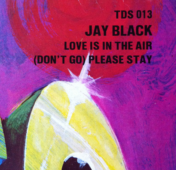 Jay Black : Love Is In The Air / (Don't Go) Please Stay (12")